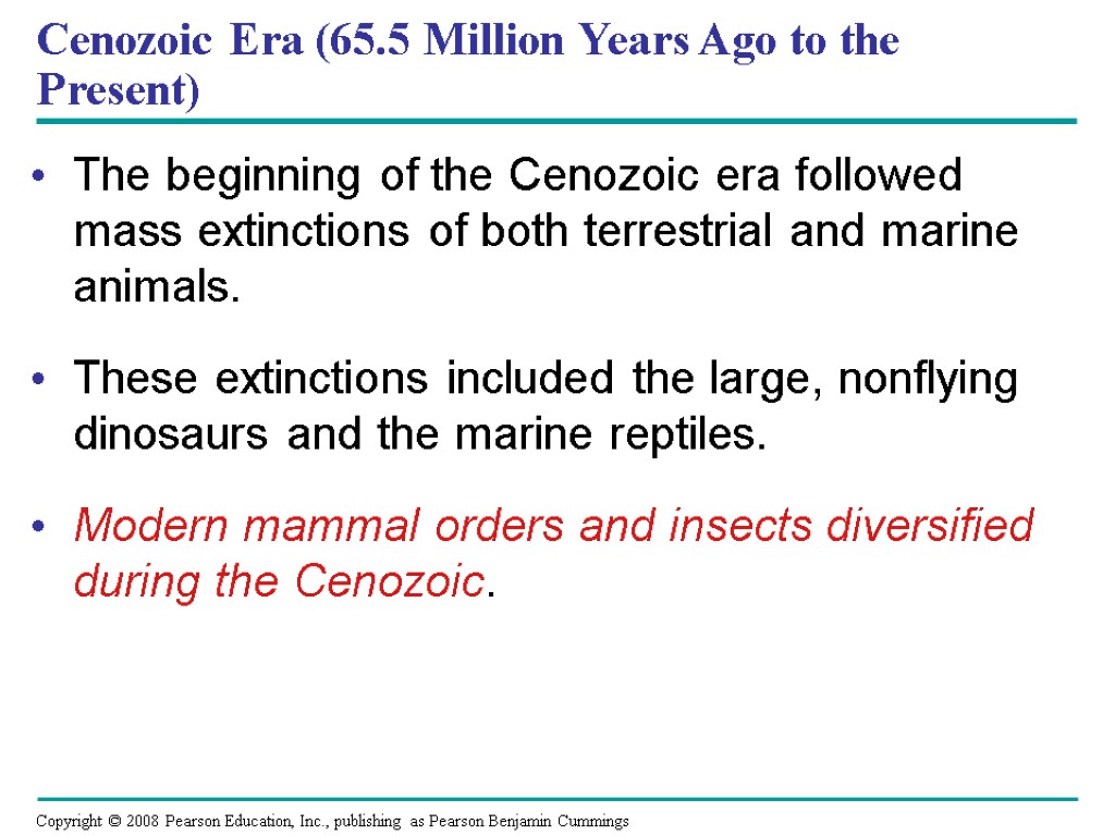 Cenozoic Era (65.5 Million Years Ago to the Present) The beginning of the Cenozoic